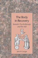 John P. Conger - The Body in Recovery - 9781883319069 - V9781883319069