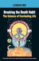 Leonard Orr - Breaking the Death Habit - 9781883319687 - V9781883319687