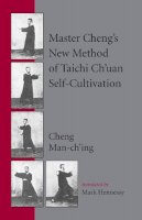 Cheng Man-Ch´ing   - Master Cheng's New Method of Tai Chi Self-cultivation - 9781883319922 - V9781883319922