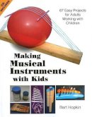 Bart Hopkin - Making Musical Instruments with Kids - 9781884365485 - V9781884365485