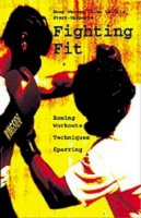 Doug Werner - Fighting Fit: Boxing Workouts, Techniques, and Sparring (Start-Up Sports, Number 12) - 9781884654022 - V9781884654022