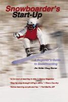 Doug Werner - Snowboarder's Start-Up: A Beginner's Guide to Snowboarding (Start-Up Sports series) - 9781884654114 - V9781884654114