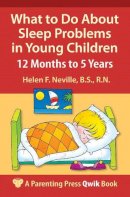 Helen F. Neville - What to Do About Sleep Problems in Young Children - 9781884734885 - V9781884734885