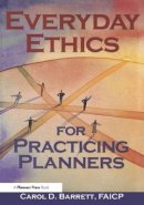 Carol Barrett - Everyday Ethics for Practicing Planners - 9781884829611 - V9781884829611