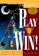 Larry Wilson - Play to Win - 9781885167613 - V9781885167613