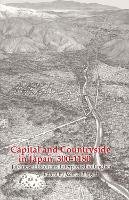 Piggott - Capital and Countryside in Japan, 300-1180: Japanese Historians Interpreted in English - 9781885445391 - V9781885445391