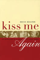 Bruce Kellner - Kiss Me Again: An Invitation to a Group of Noble Dames - 9781885586247 - KST0016961