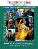 Veronica E. Velarde Tiller (Ed.) - Tiller's Guide to Indian Country: Economic Profiles of American Indian Reservations, Third Edition - 9781885931061 - V9781885931061
