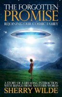Sherry Wilde - The Forgotten Promise: Rejoining Our Cosmic Family - 9781886940482 - V9781886940482