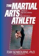 Tom Seabourne - The Martial Arts Athlete - 9781886969650 - V9781886969650