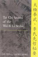 Dr. Jwing-Ming Yang - Tai Chi Secrets of the Wu & Li Styles: Chinese Classics, Translations, Commentary - 9781886969988 - V9781886969988