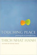 Hanh, Thich Nhat - Touching Peace: Practicing the Art of Mindful Living - 9781888375992 - V9781888375992