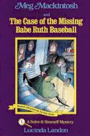 Lucinda Landon - Meg Mackintosh and the Case of the Missing Babe Ruth Baseball - 9781888695007 - V9781888695007