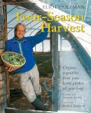 Eliot Coleman - Four-Season Harvest: Organic Vegetables from Your Home Garden All Year Long, 2nd Edition - 9781890132279 - V9781890132279
