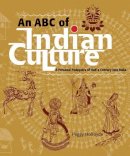 Peggy Holroyde - An ABC of Indian Culture: A Personal Padayatra of Half a Century into India - 9781890206550 - V9781890206550