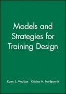 Medsker - Models and Strategies for Training Design - 9781890289119 - V9781890289119