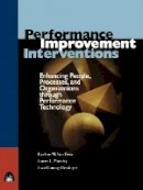 Darlene Van Tiem - Performance Improvement Interventions: Enhancing People, Processes, and Organizations Through Performance Technology - 9781890289126 - V9781890289126