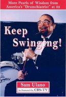 Sam Ulano - Keep Swinging: Approach Your Senior Years without Skipping a Beat - 9781890612405 - V9781890612405