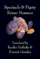 Kiwao Nomura - Spectacle & Pigsty - 9781890650537 - V9781890650537