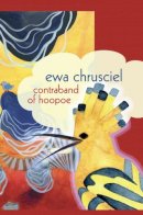 Ewa Chrusciel - Contraband of Hoopoe - 9781890650995 - V9781890650995