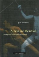 Jean Starobinski - Action and Reaction: The Life and Adventures of a Couple - 9781890951207 - V9781890951207