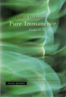 Gilles Deleuze - Pure Immanence: Essays on A Life - 9781890951252 - V9781890951252