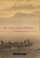 Jean-Pierre Chrétien - The Great Lakes of Africa: Two Thousand Years of History - 9781890951351 - V9781890951351