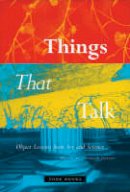 Lorraine Daston (Ed.) - Things that Talk: Object Lessons from Art and Science - 9781890951443 - V9781890951443