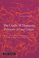Bataille, Georges - The Cradle of Humanity: Prehistoric Art and Culture - 9781890951566 - V9781890951566