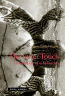 Daniel Heller-Roazen - The Inner Touch: Archaeology of a Sensation - 9781890951764 - V9781890951764