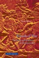 Zainab Bahrani - Rituals of War: The Body and Violence in Mesopotamia - 9781890951849 - V9781890951849