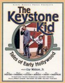 Coy Watson - The Keystone Kid: Tales of Early Hollywood - 9781891661211 - KEX0227134