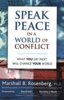 Marshall B. Rosenberg - Speak Peace in a World of Conflict: What You Say Next Will Change Your World - 9781892005175 - V9781892005175