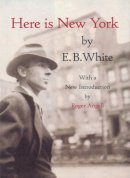 E.b. White - Here is New York - 9781892145024 - V9781892145024