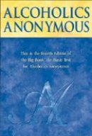 Inc. Alcoholics Anonymous World Services - Alcoholics Anonymous: The Big Book, 4th Edition - 9781893007178 - V9781893007178