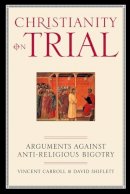 Vincent Carroll - Christianity on Trial - 9781893554153 - V9781893554153