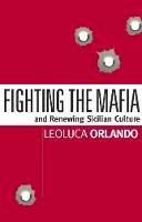 Leoluca Orlando - Fighting the Mafia & Renewing Sicilian Culture - 9781893554818 - V9781893554818