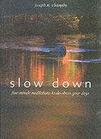 Joseph M Champlin - Slow Down: Five-Minute Meditations to de-Stress Your Days - 9781893732780 - KCG0004163