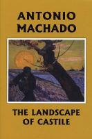Antonio Machado - The Landscape of Castile - 9781893996267 - V9781893996267