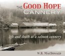 MacDonald, W. B. - Good Hope Cannery - 9781894759649 - V9781894759649
