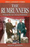 Frank Anderson - The Rumrunners: Dodging the Law During Prohibition - 9781894864404 - V9781894864404