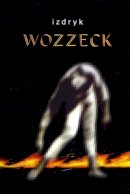 Yuri Izdryk - Wozzeck - 9781894865074 - V9781894865074