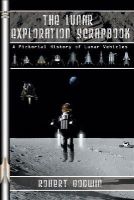 Robert Godwin - The Lunar Exploration Scrapbook - 9781894959698 - V9781894959698