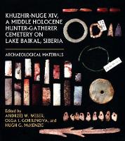 Andrzej W. Weber - Khuzhir-Nuge XIV, a Middle Holocene Hunter-Gatherer Cemetery on Lake Baikal, Siberia: Archaeological Materials - 9781896445410 - V9781896445410