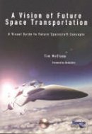 Tim Mcelyea - Vision of Future Space Transportation - 9781896522937 - V9781896522937