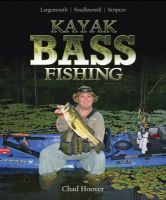 Hoover Chad - Kayak Bass Fishing - 9781896980461 - V9781896980461