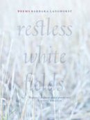 Barbara Langhorst - Restless White Fields - 9781897126790 - V9781897126790