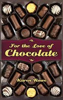 Karen Rowe - For the Love of Chocolate - 9781897278567 - V9781897278567