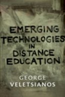 George Veletsianos - Emerging Technologies in Distance Education (Issues in Distance Education) - 9781897425763 - V9781897425763