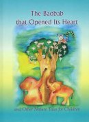 Rav Michael Laitman - Baobab That Opened Its Heart - 9781897448533 - V9781897448533